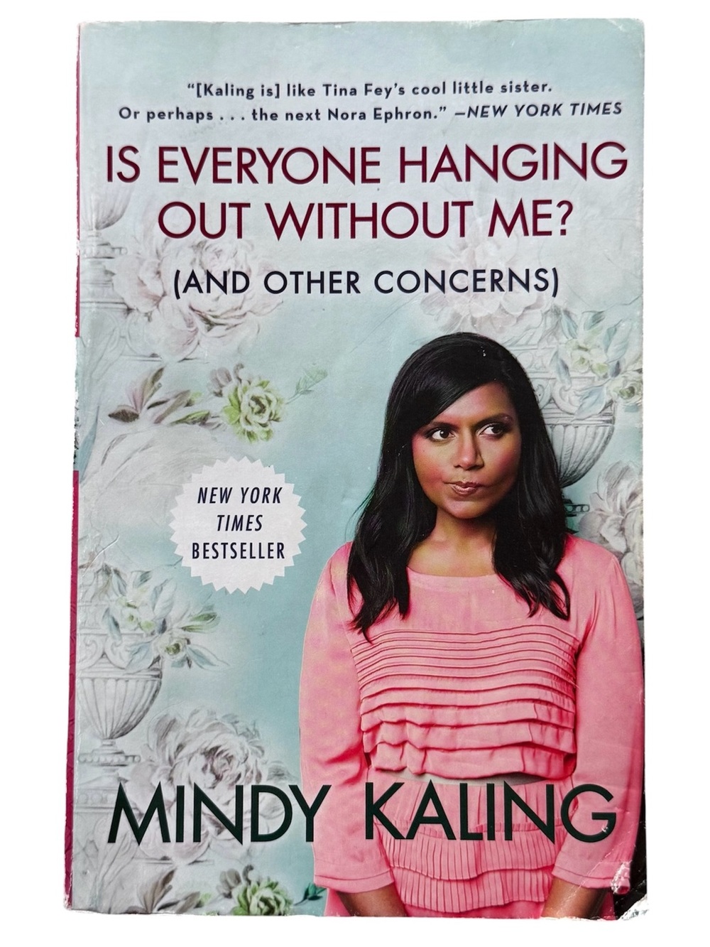 Is Everyone Hanging Out Without Me? By Mindy Kaling (A)
